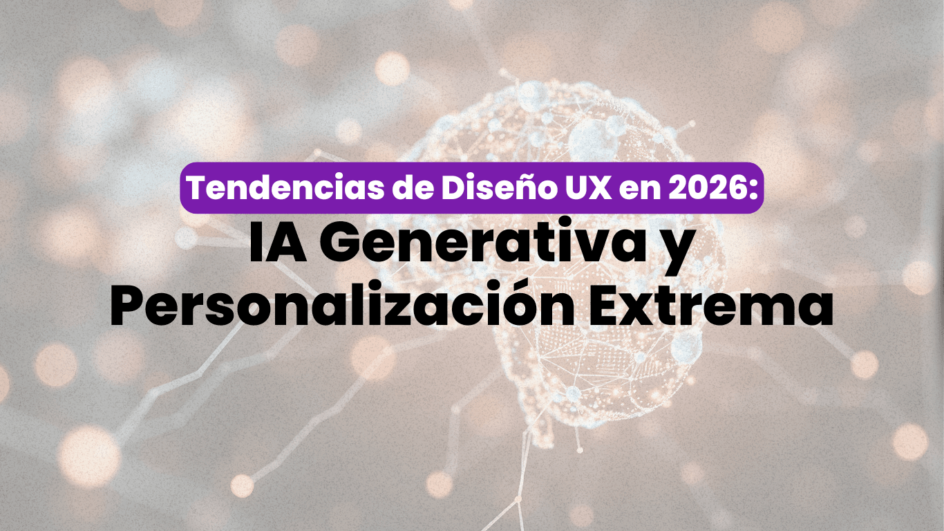 Tendencias de Diseño UX en 2026: IA Generativa y Personalización Extrema